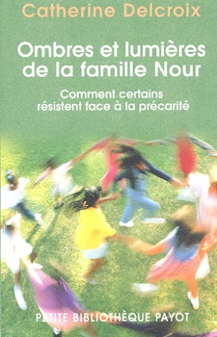 Delcroix_Catherine-Ombres_et_lumi_res_de_la_famille_Nour._Comment_certains_resistent_face_la_pr_carit_Edition_revue-9782228899635_0