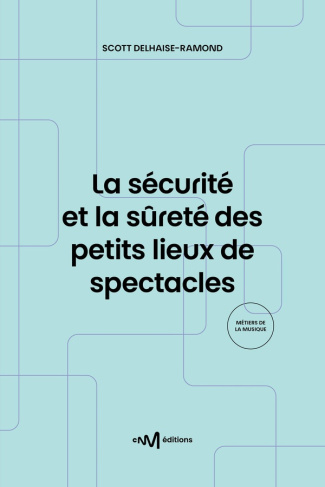Delhaise-Ramond_Scott-La_s_curit_et_la_s_ret_des_petits_lieux_de_spectacles._Recueil_de_textes_de_r_f_rence_pour_les_exp-9782367480718_0