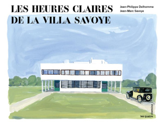 Delhomme_Jean-Philippe_Savoye_Jean-Marc-Les_heures_claires_de_la_villa_Savoye-9782847842111_0