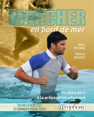Delmas_Alain_Roudil_Thierry-Marche_en_eau_de_mer._De_la_balade_la_marche_sportive_du_bien-_tre_l_entra_nement_physique-9782851808899_0