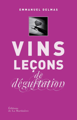 Delmas_Emmanuel_Leseigneur_Fabrice-Vins._Le_ons_de_d_gustation-9782732446394_0