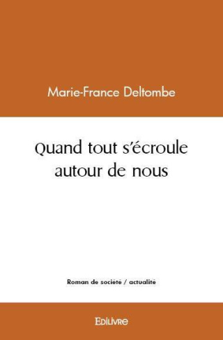 Deltombe_Marie-france-Quand_tout_s_croule_autour_de_nous-9782414542000_0