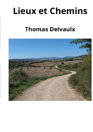 Delvaulx_Thomas-Lieux_et_chemins-9782322573042_0