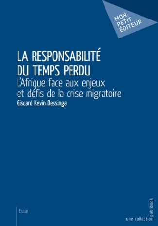 Dessinga_Giscard_Kevin-La_responsabilit_du_temps_perdu._L_Afrique_face_aux_enjeux_et_d_fis_de_la_crise_migratoire-9782342158618_0