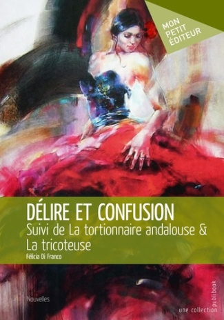Di_Franco_F_licia-D_lire_et_confusion._Suivi_de_La_tortionnaire_andalouse_La_tricoteuse-9782342156706_0