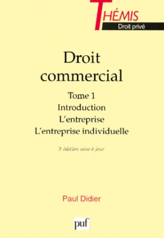 Didier_Paul-DROIT_COMMERCIAL._Tome_1_Introduction_L_entreprise_L_entreprise_individuelle_3_me_dition-9782130502081_0