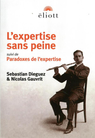 Dieguez_Sebastian_Gauvrit_Nicolas-L_expertise_sans_peine._Suivi_de_Les_Paradoxes_de_l_Esprit-9782493117212_0