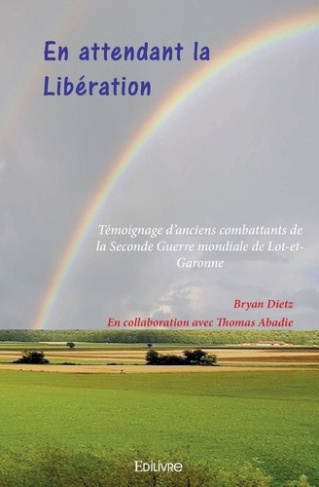 Dietz_Bryan_Abadie_Thomas-En_attendant_la_Lib_ration._T_moignage_d_anciens_combattants_de_la_Seconde_Guerre_mondiale_de_Lot-et-9782414316250_0