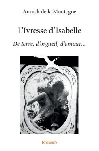 Dijoux_Annick-L_Ivresse_d_Isabelle._De_terre_d_orgueil_d_amour...-9782414058310_0