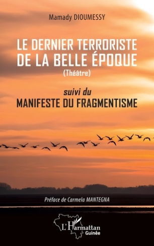 Dioumessy_Mamady_Mantegna_Carmela-Le_dernier_terroriste_de_la_belle_poque._suivi_du_manifeste_du_fragmentiste-9782336604350_0