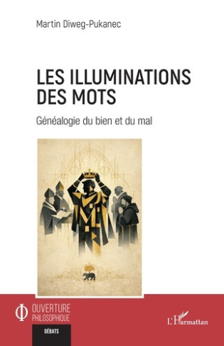 Diweg-pukanec_Martin_Schmitt_Fran_ois-Les_illuminations_des_mots._G_n_alogie_du_bien_et_du_mal-9782336642949_0