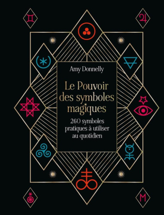 Donnelly_Amy_Viki_Lester-Le_Pouvoir_des_symboles_magiques_-_260_symboles_pratiques_utiliser_au_quotidien-9791024218502_0