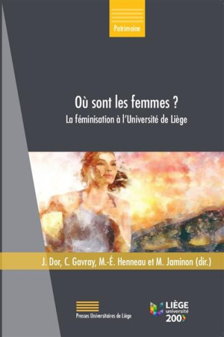 Dor_Juliette_Gavray_Claire_Henneau_Marie-Elisa-Ou_sont_les_femmes_La_f_minisation_a_l_universit_de_Li_ge-9782875621320_0