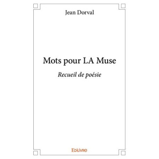Dorval_Jean-Mots_Pour_LA_Muse._Recueil_de_po_sie-9782414053155_0