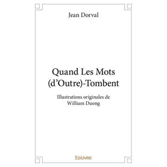 Dorval_Jean_Originales_De_william_duong_illustra-Quand_Les_Mots_d_Outre_-Tombent._Illustrations_originales_de_William_Duong-9782414390113_0