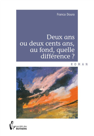 Doura_Franca-Deux_ans_ou_deux_cents_ans_au_fond_quelle_diff_rence_-9782342024807_0