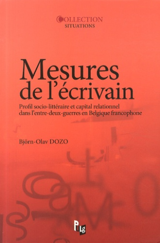 Dozo_Bj_rn-Olav-Mesures_de_l_crivain._Profil_socio-litt_raire_et_capital_relationnel_dans_l_entre-deux-guerres_en_B-9782875440020_0