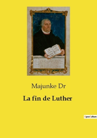 Dr_Majunke-Fin_de_luther._Une_enquete_historique_sur_les-9791043102448_0