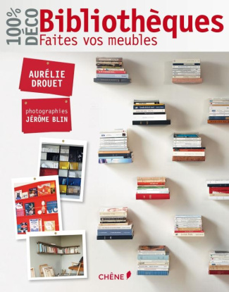 Drouet_Aur_lie-100_d_co_biblioth_ques_Faites_vos_meubles-9782812308468_0