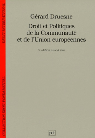 Druesne_G_rard-DROIT_ET_POLITIQUES_DE_LA_COMMUNAUTE_ET_DE_L_UNION_EUROPEENNE._5_me_dition_mise_jour-9782130497882_0