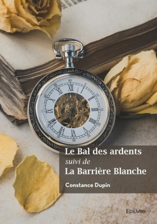 Dupin_Constance-Le_Bal_des_ardents._Suivi_de_La_Barri_re_Blanche-9782414640775_0