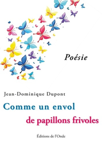Dupont_Jean-Dominique-Comme_un_envol_de_papillons_frivoles-9782371586086_0