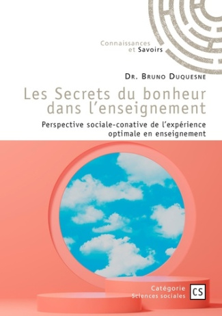 Duquesne_Bruno-Les_Secrets_du_bonheur_dans_l_enseignement._Perspective_sociale-conative_de_l_exp_rience_optimale_en-9782342371895_0