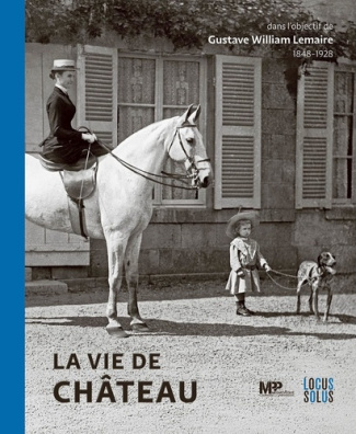 Durand_Alexis-La_vie_de_Ch_teau._dans_lobjectif_de_Gustave_William_LEMAIRE_1848-1928_-9782368335758_0