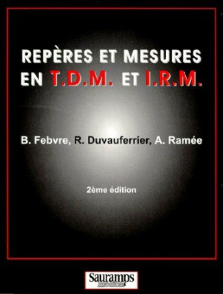 Duvauferrier_R_Febvre_B_Ramee_A-REPERES_ET_MESURES_EN_TDM_ET_IRM._2_me_dition-9782840231615_0