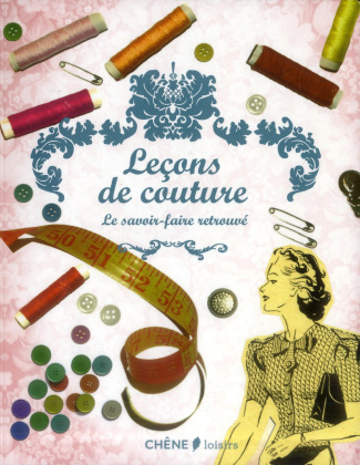 Editions_du_Ch_ne-Le_ons_de_couture_Le_savoir-faire_retrouv_-9782812307539_0