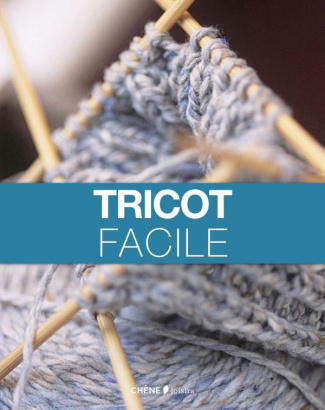 Editions_du_Ch_ne-Tricot_facile-9782812307508_0