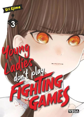 Ejima_Eri-Young_ladies_don_t_play_fighting_games_Tome_3-9782379507694_0