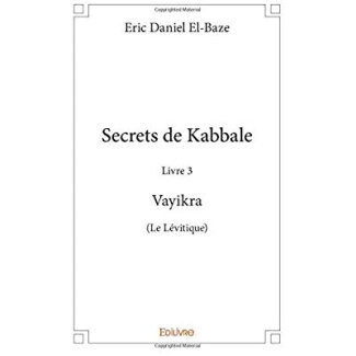 El-Baze_Eric_Daniel-Secrets_de_Kabbale._Livre_3_Vayikra_Le_L_vitique_-9782414250578_0