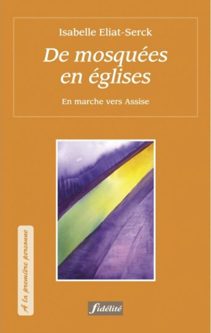 Eliat-Serck_Isabelle-De_mosqu_es_en_glises._En_marche_vers_Assise-9782873567378_0