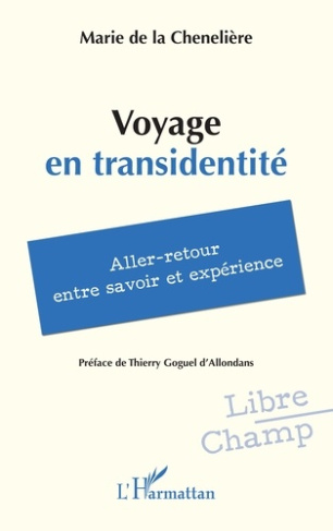 Ernoul_De_la_cheneli_re_marie_Goguel_D_allondans-Voyage_en_transidentit_._Aller-retour_entre_savoir_et_exp_rience-9782336575063_0