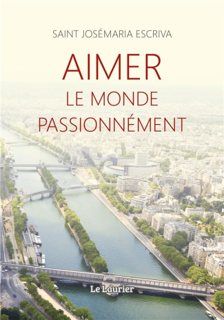 Escriva_Jos_maria-Aimer_le_monde_passionn_ment-9782864955238_0