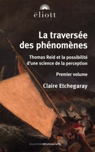 Etchegaray_Claire_Jaffro_Laurent-La_travers_e_des_ph_nom_nes._Thomas_Reid_et_la_possibilit_d_une_science_de_la_perception_Volume_1-9782493117649_0