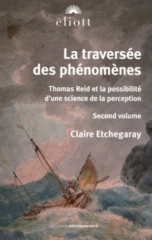 Etchegaray_Claire_Th_bert_Ang_lique-La_travers_e_des_ph_nom_nes._Thomas_Reid_et_la_possibilit_d_une_science_de_la_perception_Volume_2-9782493117656_0