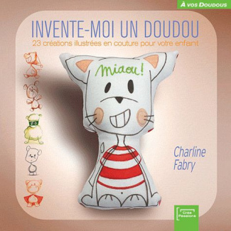 Fabry_Charline-Invente-moi_un_doudou_Cr_ations_dessiner_et_coudre-9782814100268_0