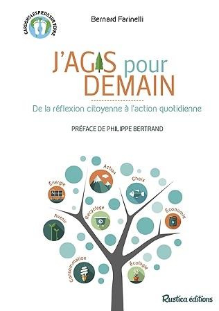 Farinelli_Bernard_Bertrand_Philippe-J_agis_pour_demain._De_la_r_flexion_citoyenne_l_action_quotidienne-9782815309660_0