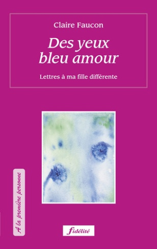 Faucon_Claire-Des_yeux_bleu_amour._Lettres_ma_fille_diff_rente-9782873563134_0