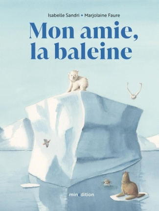 Faure_Marjolaine_Sandri_Isabelle-Mon_amie_la_baleine-9782354137885_0