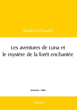 Faussier_Sandrine-Les_aventures_de_Luna_et_le_myst_re_de_la_for_t_enchant_e-9782414616930_0