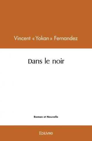 Fernandez_Vincent_yokan_-Dans_le_noir-9782414518067_0