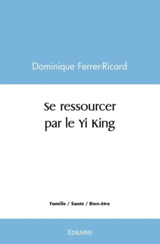 Ferrer_Dominique-Se_ressourcer_par_le_Yi_King-9782414482542_0