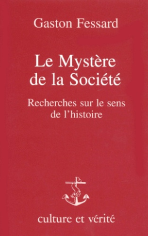 Fessard_Gaston-LE_MYSTERE_DE_LA_SOCIETE._Recherche_sur_le_sens_de_l_histoire-9782872990535_0