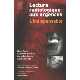 Feydy_Antoine_Collectif_Raby_Nigel_Berman_Lau-Lecture_radiologique_aux_urgences_L_indispensable-9782842996864_0
