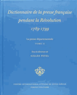 Feyel_Gilles-Dictionnaire_de_la_presse_fran_aise_pendant_la_R_volution_1789-1799_._La_presse_d_partementale_Tome-9782845590717_0