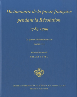 Feyel_Gilles-Dictionnaire_de_la_presse_fran_aise_pendant_la_R_volution_1789-1799_._La_presse_d_partementale_Tome-9782845590724_0
