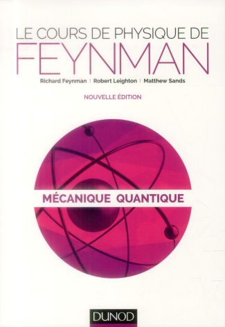 Feynman_R_Leighton_R_Sands_M-Le_cours_de_physique_de_Feynman_mecanique_quantique-9782100597420_0